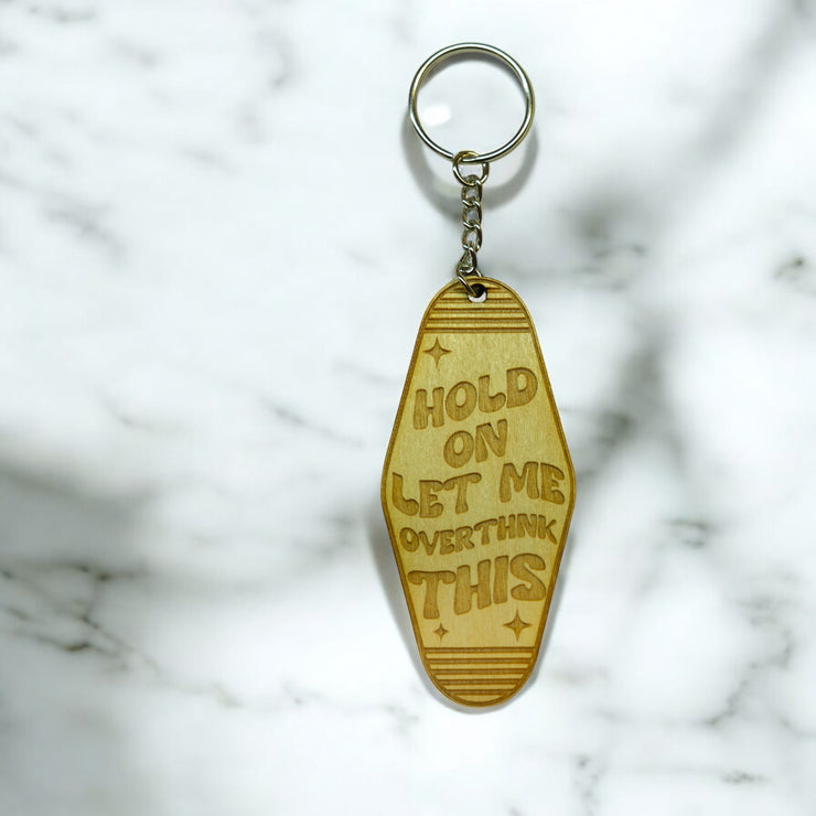 Keychain - Hold on let me rethink this - Birch wood