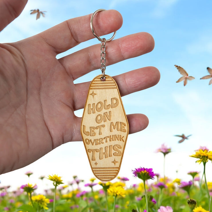 Keychain - Hold on let me rethink this - Birch wood