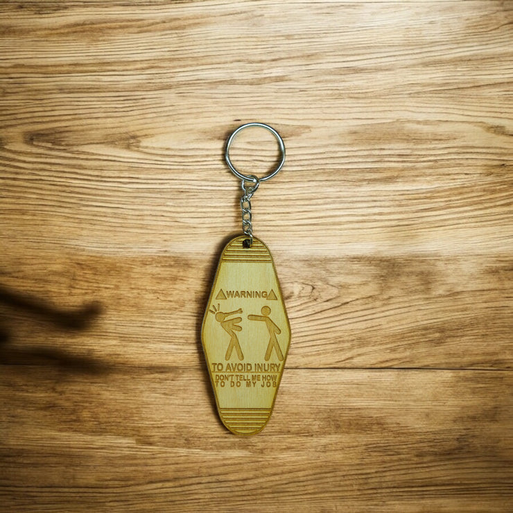 Keychain - Warning to avoid injury dont tell me how to do my job - Birch