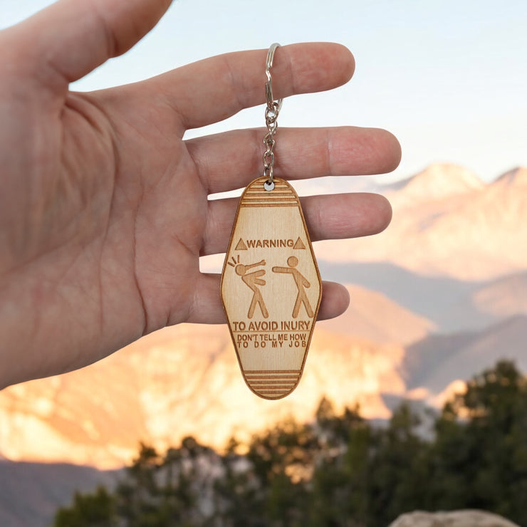 Keychain - Warning to avoid injury dont tell me how to do my job - Birch