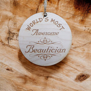 Worlds most Awesome Beautician - Ornament - Raw Wood