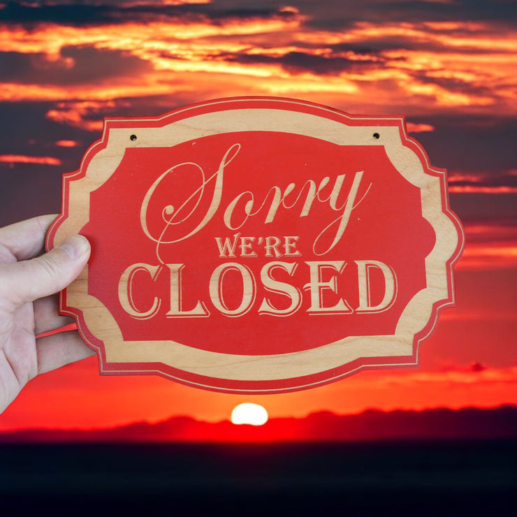 Sign - CUSTOM Sorry We're Closed