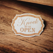 Sign - White - Knock We're Open - 7x10in
