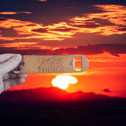Wooden Bottle Opener - Thats what I do
