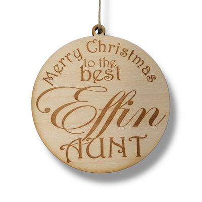 Ornament - CUSTOM - Merry Christmas to the best Effin Aunt