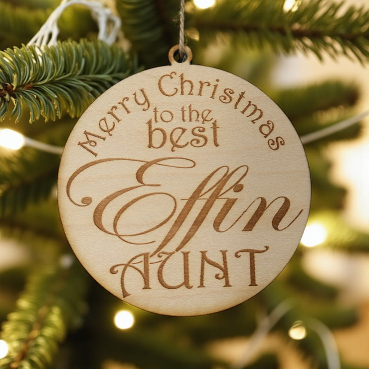 Ornament - CUSTOM - Merry Christmas to the best Effin Aunt