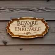 Sign - Beware of the Direwolf - Raw Wood 3x6 inches NO HOLES