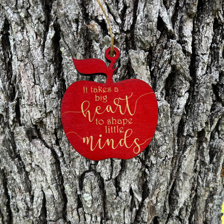 Ornament - RED It Takes a Big Heart to Shape Little Minds - Raw Wood 3x3in