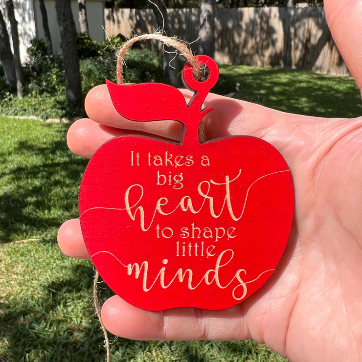 Ornament - RED It Takes a Big Heart to Shape Little Minds - Raw Wood 3x3in