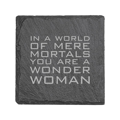 Coaster - Slate - In a world of mere mortals you are a W W - SET OF 2