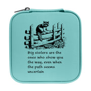 Jewelry Box 4x4 - CUSTOM - Big sisters are the ones who show you the way, even when the path seems uncertain