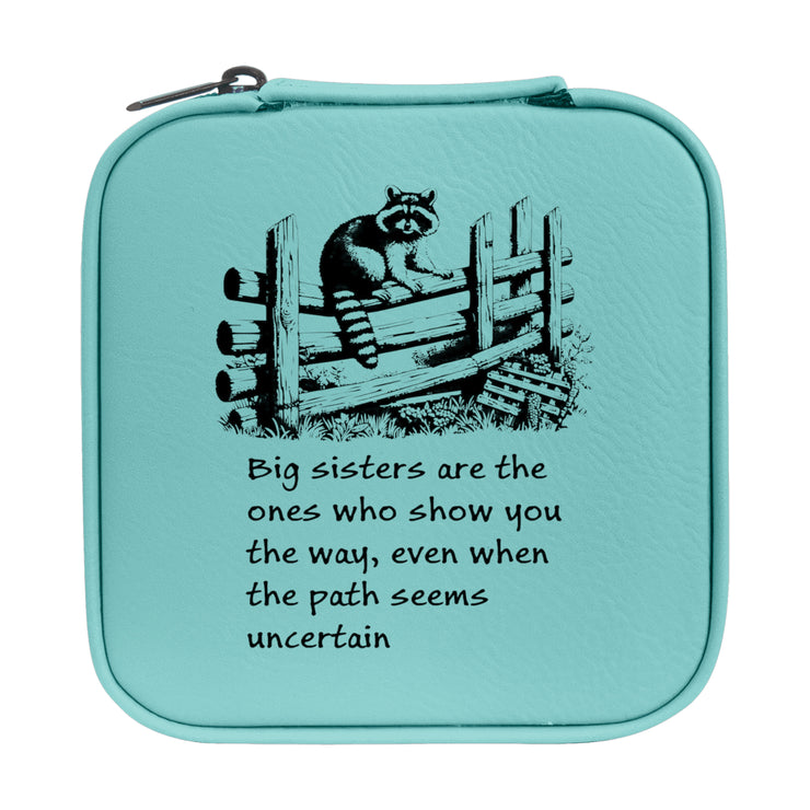 Jewelry Box 4x4 - CUSTOM - Big sisters are the ones who show you the way, even when the path seems uncertain