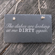 Sign - Slate - The dishes are looking at me dirty again - 12x7in