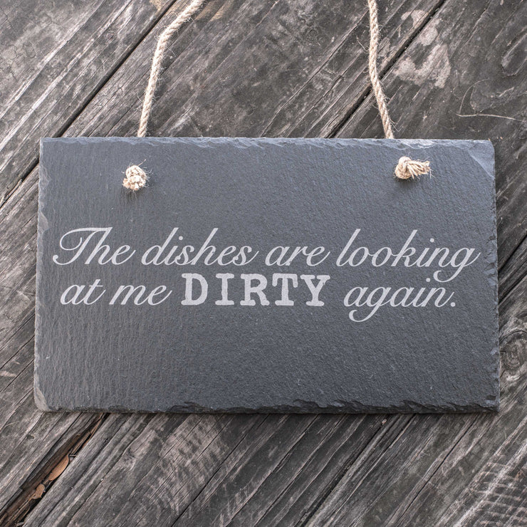 Sign - Slate - The dishes are looking at me dirty again - 12x7in