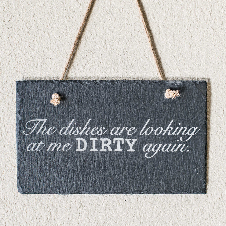Sign - Slate - The dishes are looking at me dirty again - 12x7in