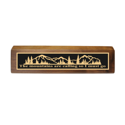 Desk Wedge Name Plate - The Mountains are calling - 11 Inches