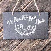 Sign - Slate - We are all mad here - 12x7in