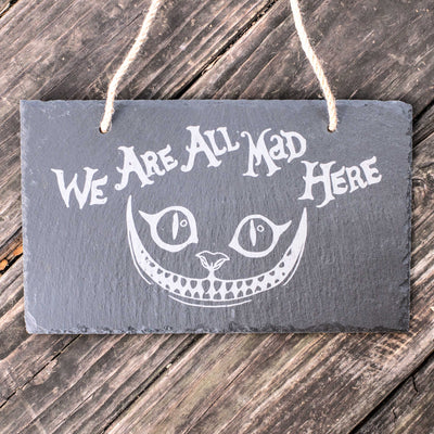 Sign - Slate - We are all mad here - 12x7in