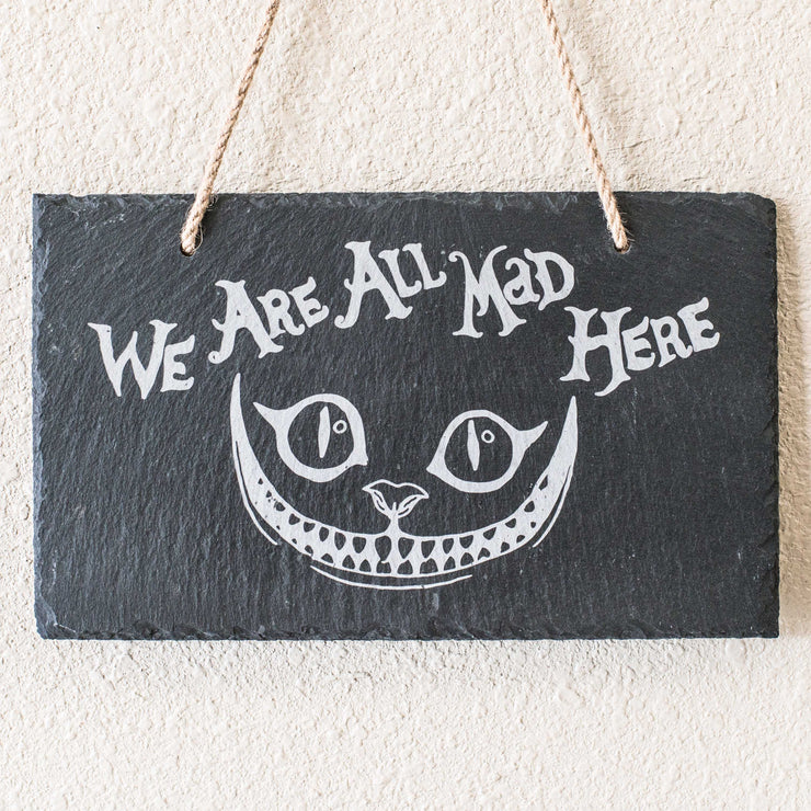 Sign - Slate - We are all mad here - 12x7in
