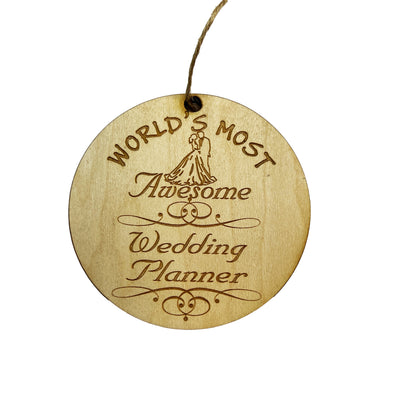 Worlds most Awesome Wedding Planner - Ornament - Raw Wood