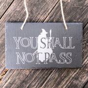 Sign - Slate - You shall not pass - 12x7in