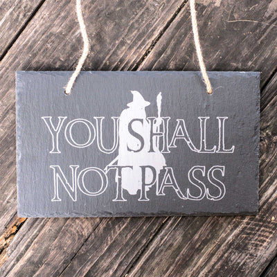 Sign - Slate - You shall not pass - 12x7in