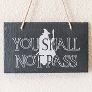 Sign - Slate - You shall not pass - 12x7in