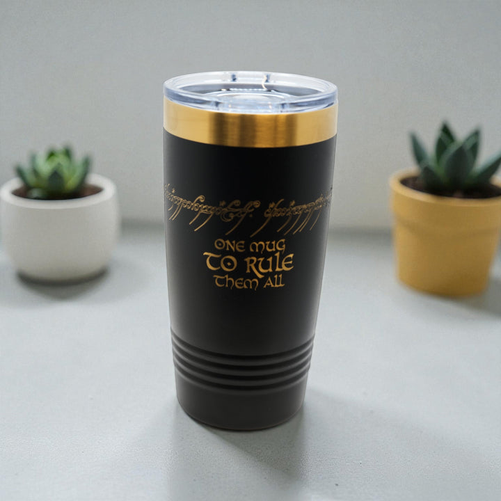 HipFlaskPlus 20oz black stainless steel tumbler with gold rim and laser engraved One Mug to Rule Them All text