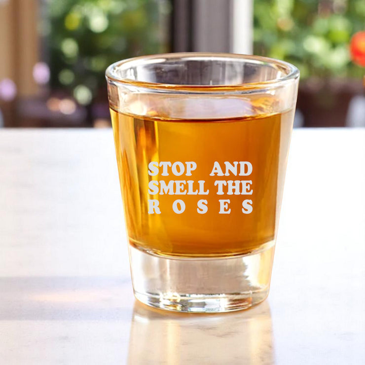 2oz Stop and smell the Roses Shot Glass