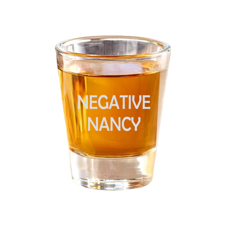 2oz Negative Nancy Shot Glass