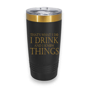 20oz Tumbler - CUSTOM - Thats what i do
