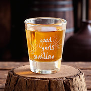 2oz Good Girls Swallow Shotglass LASER