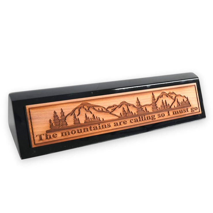 Desk Wedge Name Plate - The Mountains are calling - 11 Inches