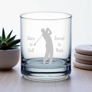 Rocks Glass - Born to Golf Forced to Work - Double Old Fashioned
