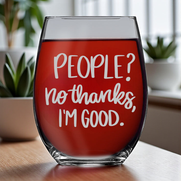 15oz Stemless Wine Glass - People? No thanks im good