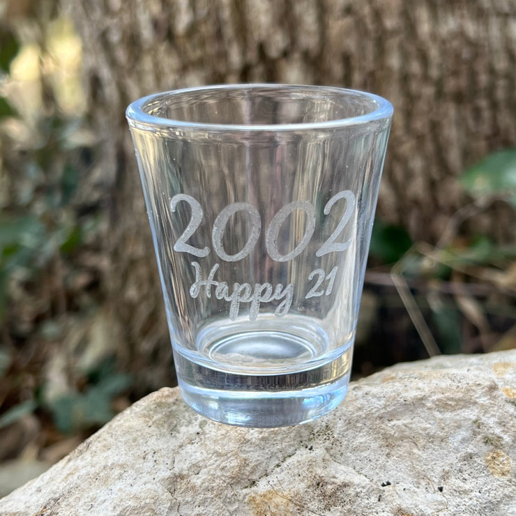 2oz Custom Personalized Happy 21 with your year Shotglass LASER