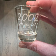 2oz Custom Personalized Happy 21 with your year Shotglass LASER