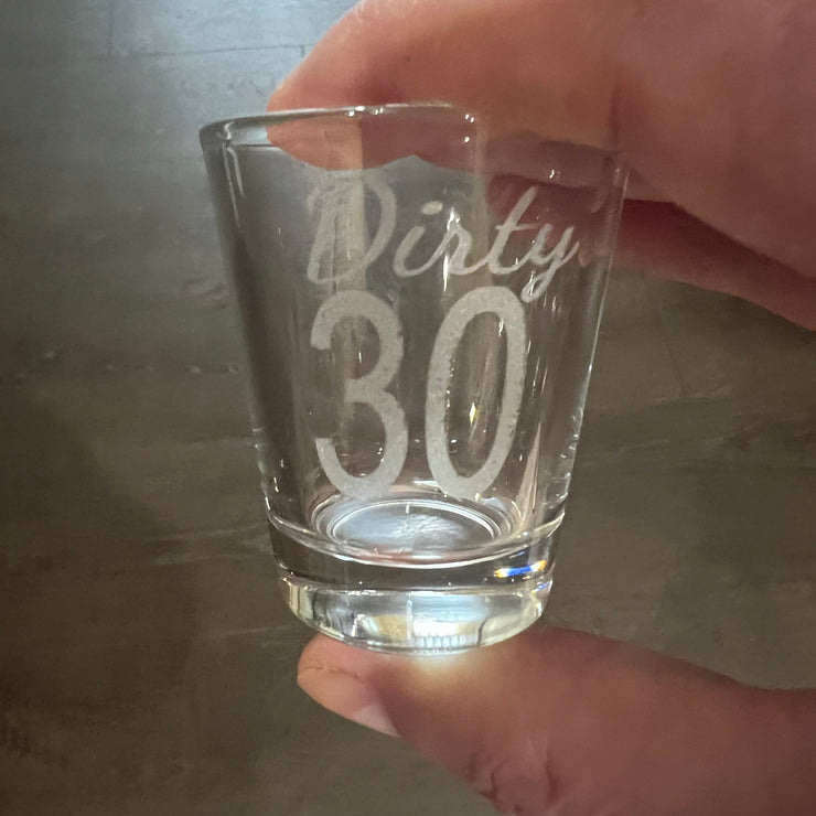 2oz Dirty 30 Shotglass LASER