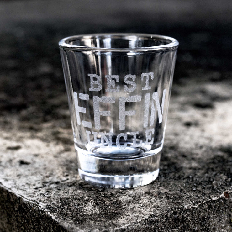 2oz Best Effin Uncle Shot glass