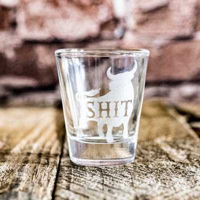 2oz Bullsh.t Shot glass