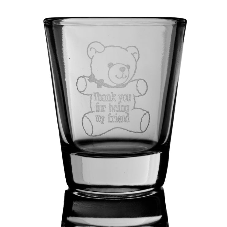 2oz Thank you for being my friend Teddy Bear Shot Glass