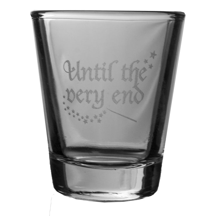 2oz Until the Very End Shot Glass