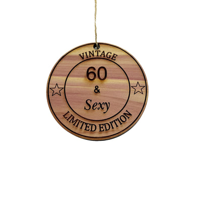 60 and Sexy - Cedar Ornament