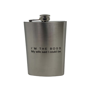 8oz - Im the Boss My wife said I could be - SS Flask