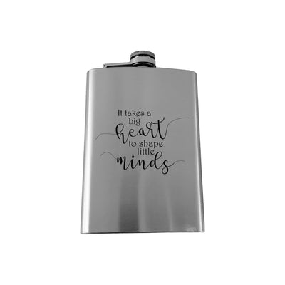 8oz It Takes a Big Heart to Shape Little Minds SS Flask