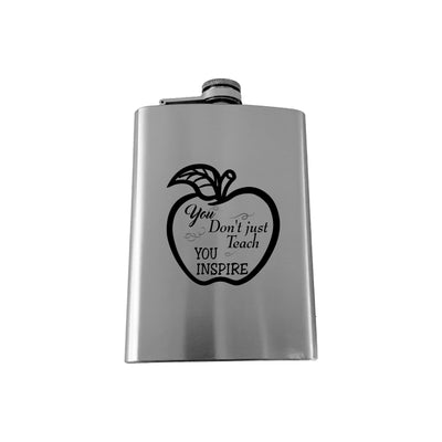 8oz You dont just Teach you Inspire Stainless Steel Flask