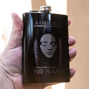 8oz BLACK A Girl Has No Name Flask