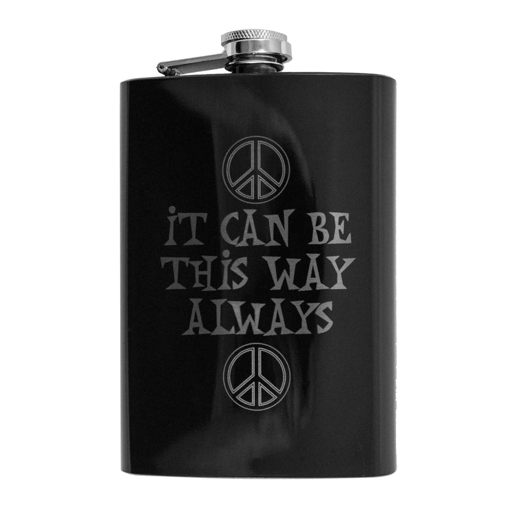 8oz BLACK It Can Be This Way Always Flask