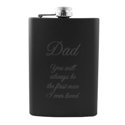 8oz BLACK Dad You Will Always Be the First Man I Ever Loved Flask