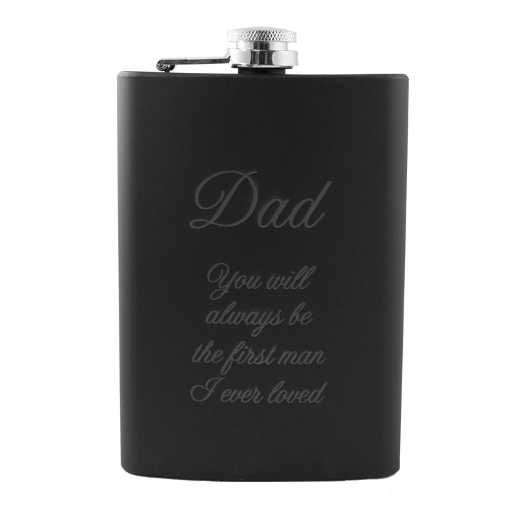 8oz BLACK Dad You Will Always Be the First Man I Ever Loved Flask